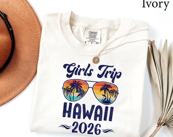 Comfort Colors® Custom Girls Trip Shirt, Girls Weekend Outfit, Custom Location Vacation Shirt, Matching Cruise Shirt, Hawaii Girls Trip 2026