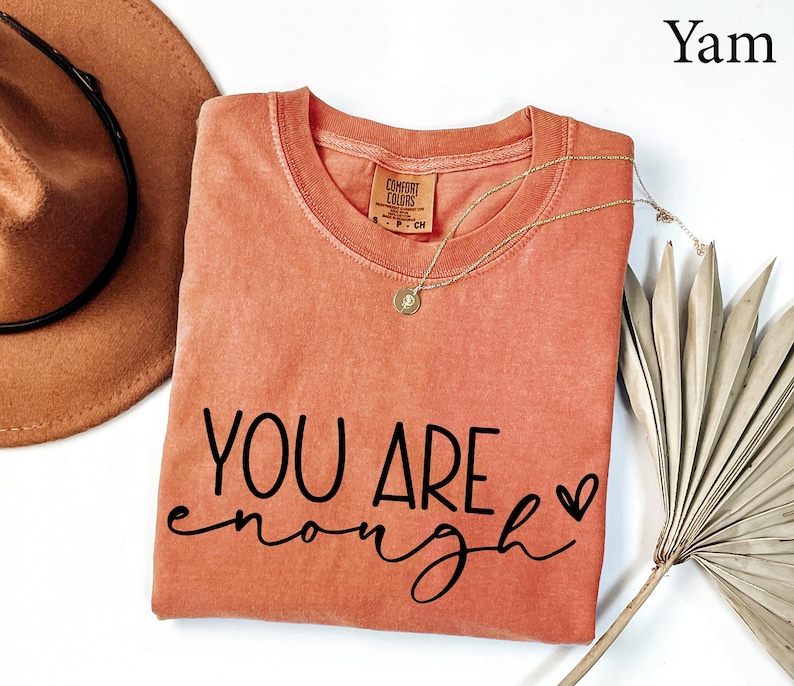 Comfort Colors® You Are Enough Shirt, Sleeve Accent, Self Love Shirt, Positivity Tshirt, Motivation shirt, Inspire shirt, Women gift shirt image 6