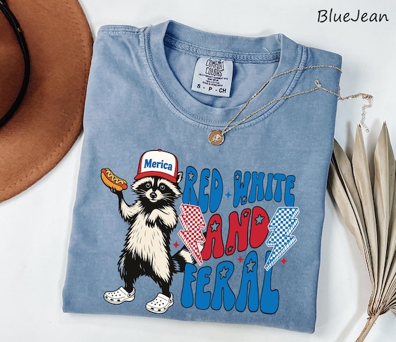 Comfort Colors® Red White and Feral Shirt,  Patriotic Funny Raccoon Shirt, 4th of July Shirt, Hotdog Shirt, Funny USA Shirt, Merica Shirt