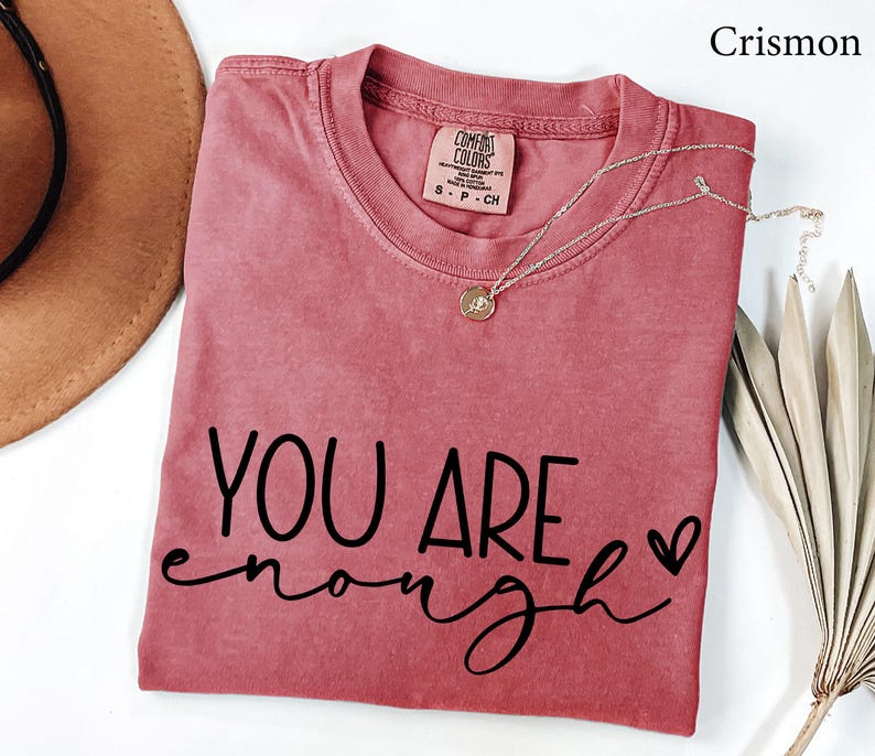 Comfort Colors® You Are Enough Shirt, Sleeve Accent, Self Love Shirt, Positivity Tshirt, Motivation shirt, Inspire shirt, Women gift shirt image 5