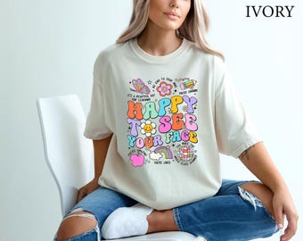 Comfort Colors® Teacher Back To School Shirt, Cute Teacher Shirt, Happy To See Your Face, Teacher Life,New Teacher Gifts, Elementary Teacher