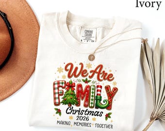 Comfort Colors® We Are Family Christmas 2026 Shirt, Merry Christmas Shirt, Family Christmas Making Memories Together Shirt, Christmas gift