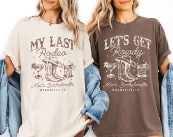 Comfort Colors Custom Bachelorette Party Shirts, My Last Rodeo, Lets Get Rowdy Western Bachelorette Favors, Bridesmaid Gift,Country Bach Tee