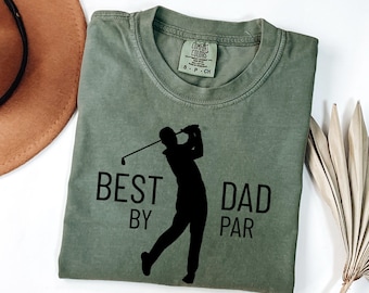 Comfort Colors® Best Dad By Par Shirt, Golf Dad Shirt, Fathers day Gift, Funny Dad Shirt, Grandpa Gift, Fathers Day Gift, Golf Lover Dad Tee