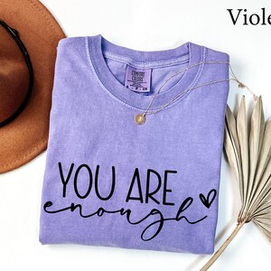 Comfort Colors® You Are Enough Shirt, Sleeve Accent, Self Love Shirt, Positivity Tshirt, Motivation shirt, Inspire shirt, Women gift shirt image 3