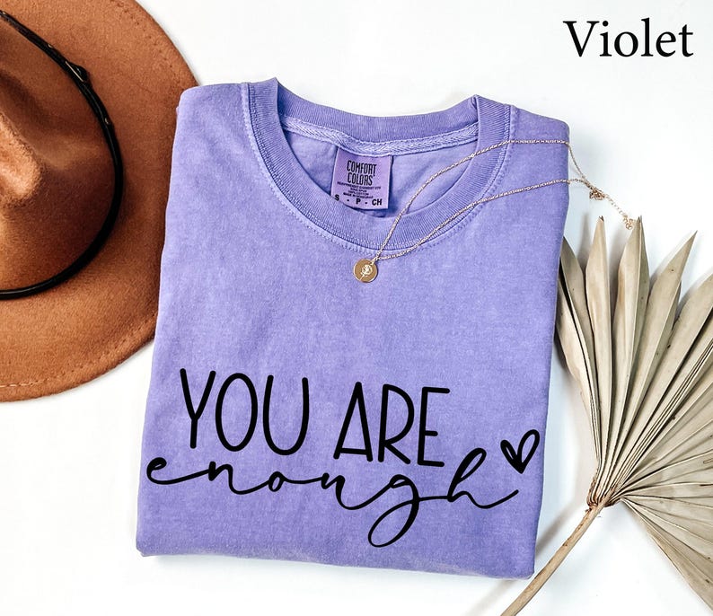 Comfort Colors® You Are Enough Shirt, Sleeve Accent, Self Love Shirt, Positivity Tshirt, Motivation shirt, Inspire shirt, Women gift shirt image 3