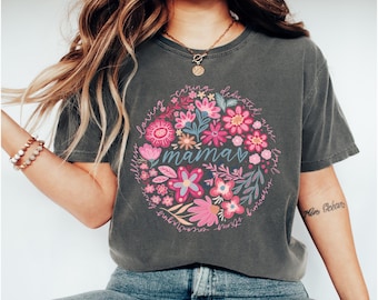 Comfort Colors® Mama Floral Shirt, Mom Gift Shirt, Mothers Day gift, Grandma Gift, Flower Mama Shirt, gift for Grandma, Mother's Day Shirt