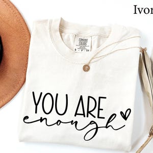 Comfort Colors® You Are Enough Shirt, Sleeve Accent, Self Love Shirt, Positivity Tshirt, Motivation shirt, Inspire shirt, Women gift shirt image 4