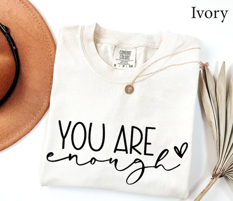 Comfort Colors® You Are Enough Shirt, Sleeve Accent, Self Love Shirt, Positivity Tshirt, Motivation shirt, Inspire shirt, Women gift shirt image 4