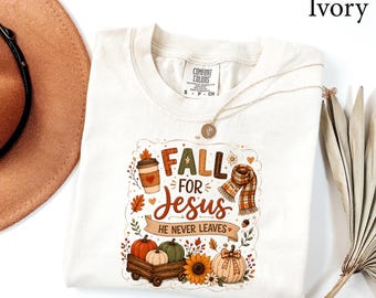 Comfort Colors® Fall For Jesus He Never Leaves Shirt, Christian Fall T-Shirt, Thanksgiving Shirt, Faith Based Fall Shirt, Pumpkin Shirt