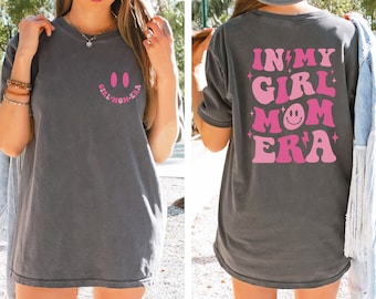 Comfort Colors® In My Girl Mom Era Shirt, Girl Mom Shirts, Mothers day gifts, Pregnancy Announcement shirt, Gift for Mom, Baby shower gifts