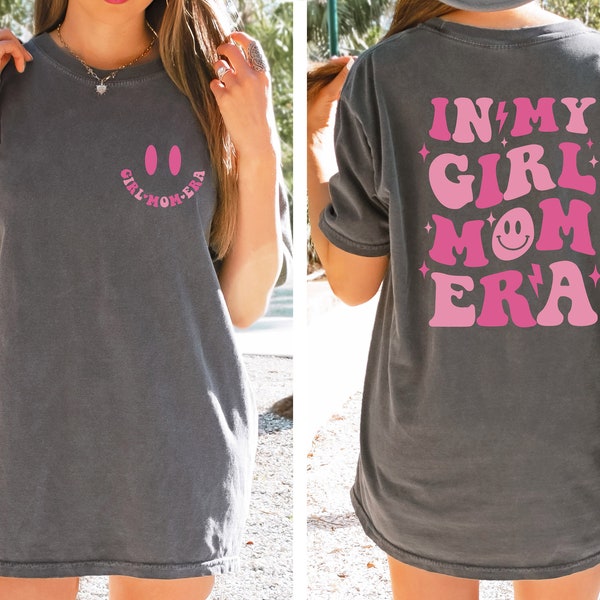 Comfort Colors® In My Girl Mom Era Shirt, Girl Mom Shirts, Mothers day gifts, Pregnancy Announcement shirt, Gift for Mom, Baby shower gifts