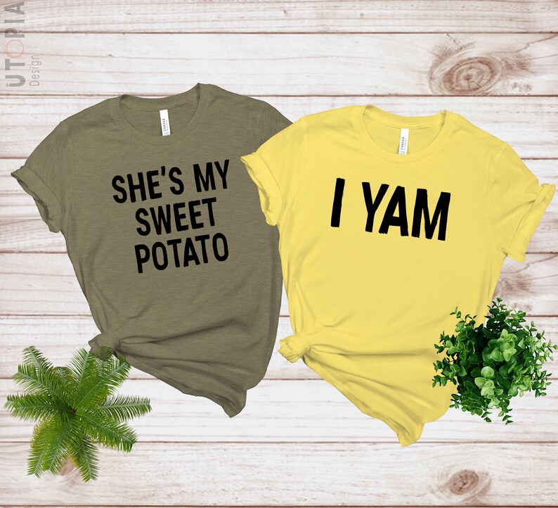 She's My Sweet Potato I Yam Shirts Couples Thanksgiving Etsy