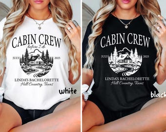 May include: White and black t-shirts with the text "CABIN CREW" and "LINDA'S BACHELORETTE Hill Country, Texas". The shirts feature a graphic of a cabin in the woods with the date "JULY 2025".