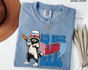 Comfort Colors® Red White and Feral Shirt,  Patriotic Funny Raccoon Shirt, 4th of July Shirt, Hotdog Shirt, Funny USA Shirt, Merica Shirt