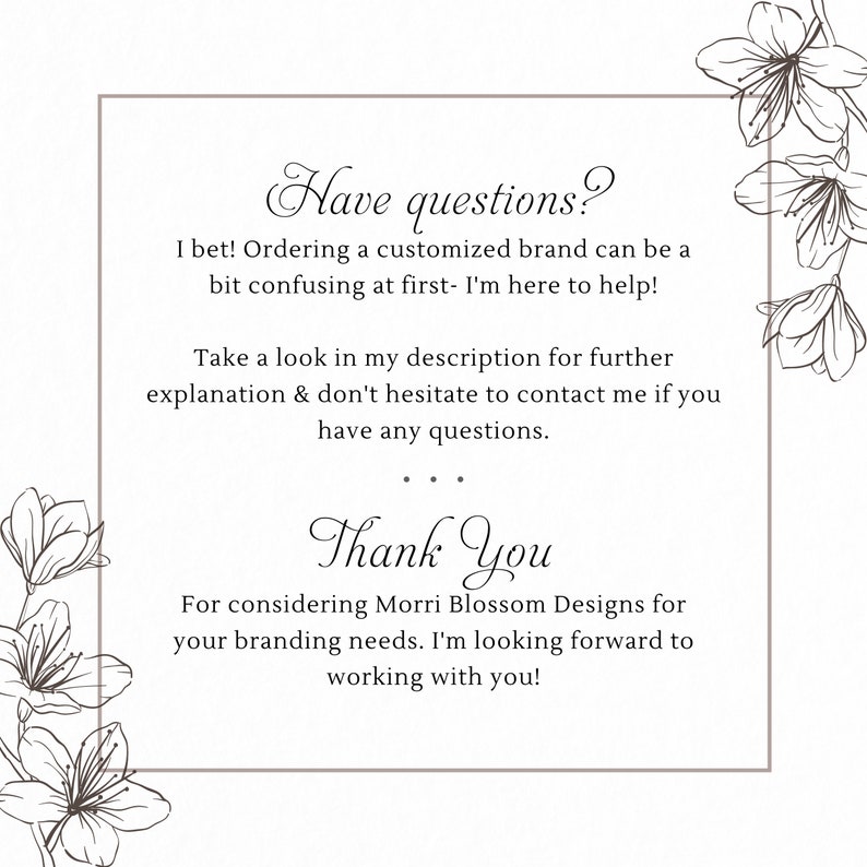 May include: A cream-colored card with a brown border and floral accents. The text reads "Have questions?" followed by a message about ordering a customized brand. The card ends with "Thank You" and a note about branding needs.