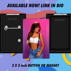 May include: Two 2 x 3 inch buttons or magnets featuring a photo of a woman with blonde hair wearing a white crop top and denim overalls. The text "(BUTTON)" and "(MAGNET)" are printed on the buttons. The text "@ABNORMALCLOTHING" is printed on both buttons.
