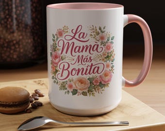 La Mamá Más Bonita Mug | Feliz Dia De Las Madres Mug | Mother's Day Coffee Cup | Mama Gift | Latina Mom Coffee Mug | Mom Birthday Gift
