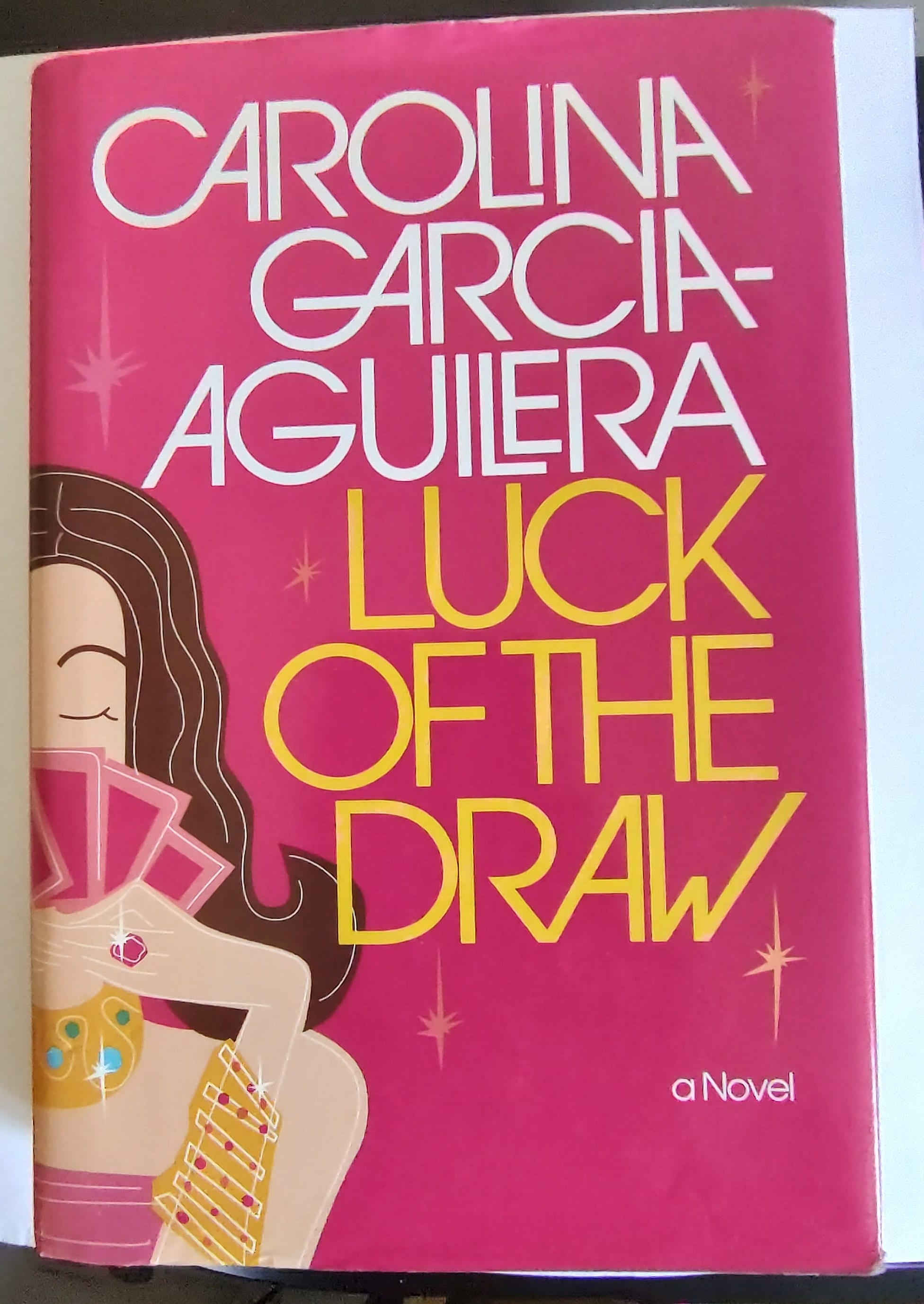 Luck of the Draw : A Novel by Carolina Garcia Aguilera (2003, Hardcover)