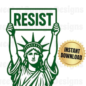 May include: A green silhouette of the Statue of Liberty holding a sign that says "RESIST".
