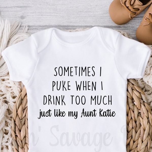 Funny Baby Onesie®, Sometimes I puke when I drink too much just like my Aunt onesie®, Baby Shower Gift, Personalized bodysuit, Uncle, Dad