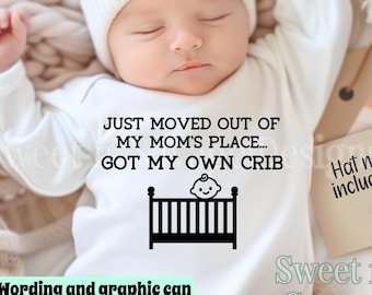 Got my own Crib Onesie® |  Funny Baby Onesies® | Baby Shower Gift | Moved out of my Mom's Place | Cute Baby Romper