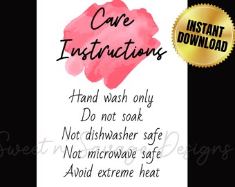May include: A pink watercolor background with the text "Care Instructions" in black. The text below reads "Hand wash only, Do not soak, Not dishwasher safe, Not microwave safe, Avoid extreme heat".