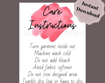 May include: A pink watercolor graphic with the text "Care Instructions" and a list of instructions: Turn garment inside out, Machine wash cold, Do not add bleach, Avoid fabric softener, Do not iron designed area, Tumble dry low or hang to dry.