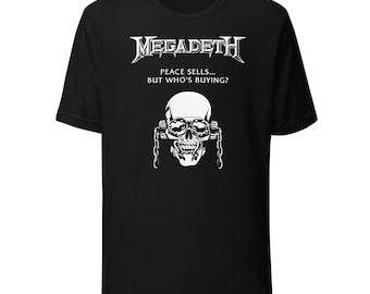 Megadeth Peace Sells... But Who's Buying? Unisex t-shirt
