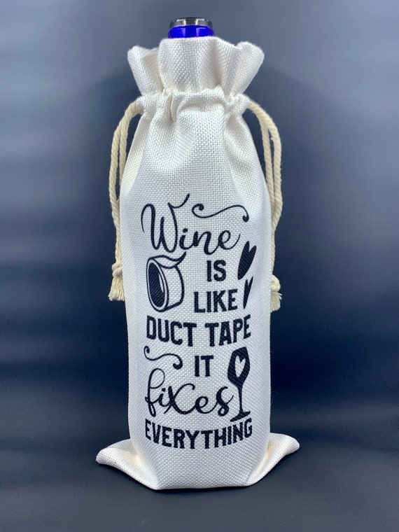 Wine is like Duct Tape- Bottle Bag Wine is like Duct Tape- Bottle Bag