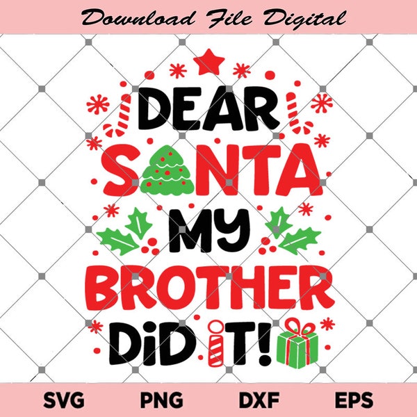 Dear Santa My Brother Did It Svg, Merry Christmas Dear Santa My Brother Did It Svg, Christmas Svg, Merry Christmas Svg, File Digital