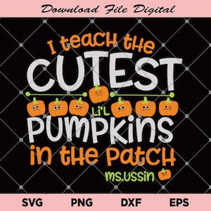 Halloween Teacher Svg, Ms. Qua & Ms. Ussin Svg, Cutest li’l Pumpkins In The Patch DARK Svg, Download File Digital