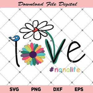Amo Nanalife Flor Pássaro Svg, Vovó Mãe Svg, Amo Nanalife Flor Svg, Amo Nana Svg, Flor Svg