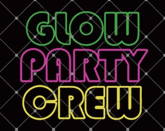 Glow Party Crew svg, Party Crew Svg, Glow Party Svg, Descargar archivo digital