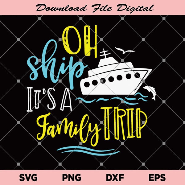 Oh Ship Its a Family Trip Svg - Etsy
