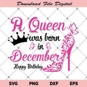 Personalized Birthday Svg, High Heel Birthday Queen A Queen Was Born In December Svg, Birthday Queen Svg, A Queen Was Born In December Svg