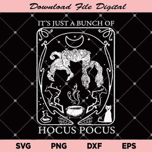 Peut inclure: Illustration en noir et blanc de trois sorcières avec un chaudron, un chat et des fioles de potion. Le texte "It's just a bunch of Hocus Pocus" est sous l'image.