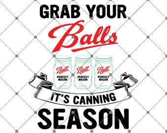 Agarra tus bolas Es temporada de conservas Svg, Agarra tus bolas Svg, Flores Svg, Descarga digital
