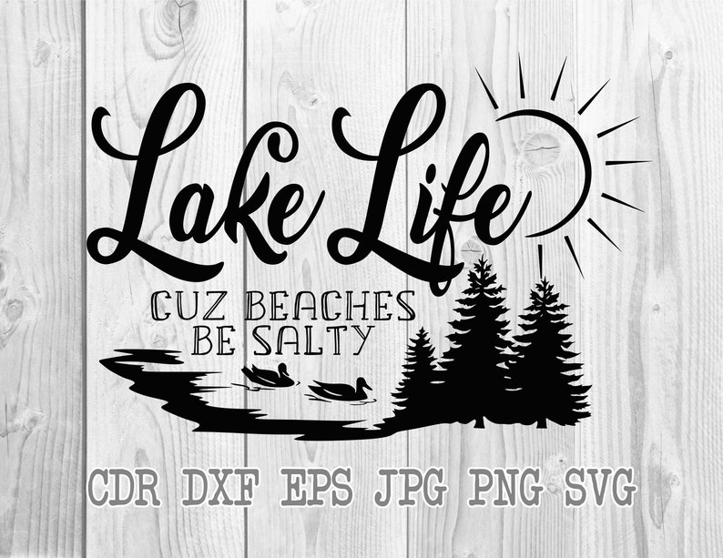 Download Lake life cuz beaches be salty svg quote printable lake life | Etsy