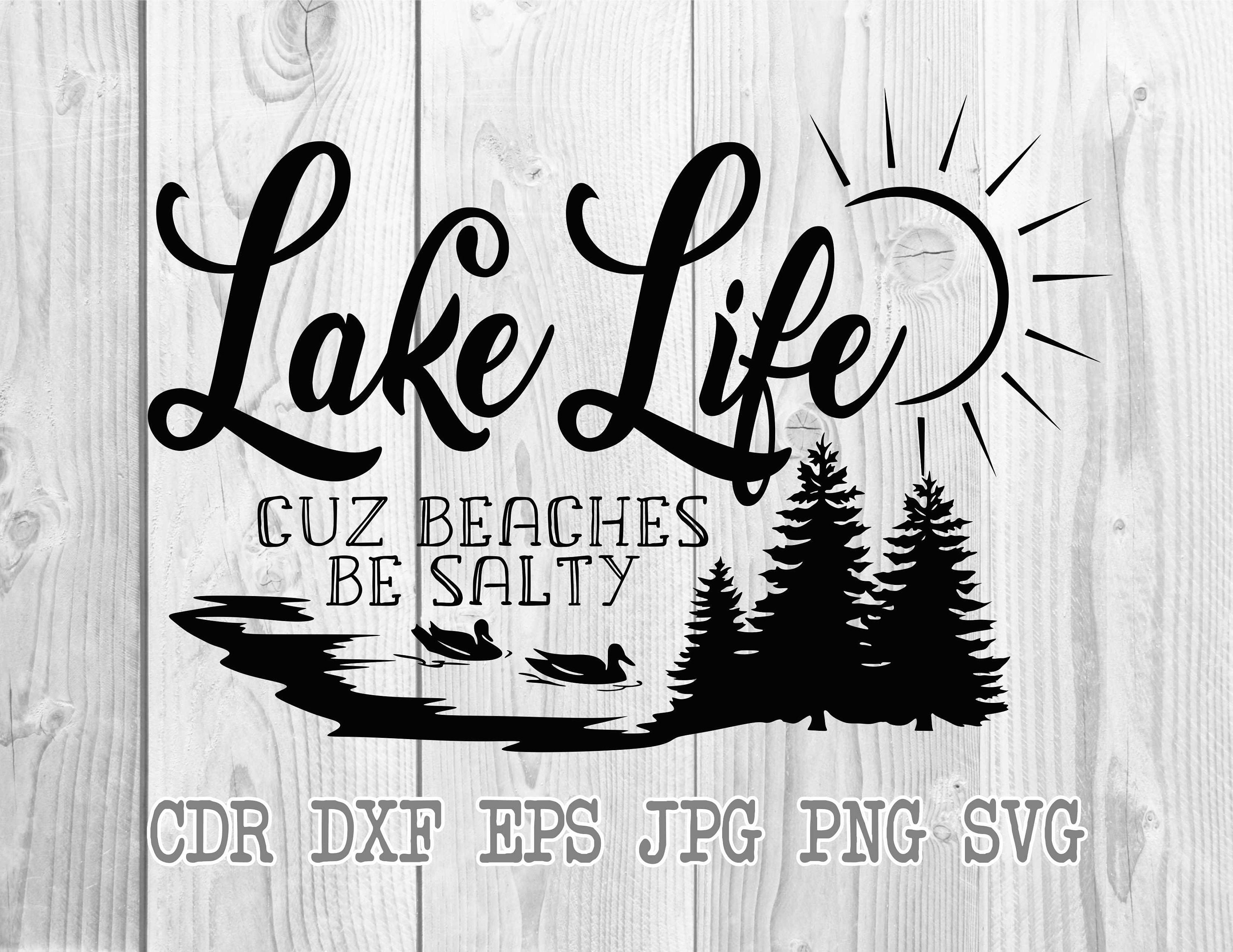 Download Lake life cuz beaches be salty svg quote printable lake life | Etsy