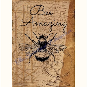 May include: A vintage-style print with a black and white illustration of a bee and the text "Bee Amazing" on a brown background with a globe and handwritten text.