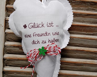 DEKO Herz Stoffherz * Glück ist.. Freundin * Shabby Landhaus Handarbeit