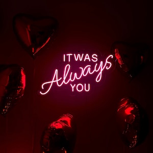 Wedding Neon Sign, It Was Always You Sign, Home Wall Decor, Proposal Sign, Photo Backdrop, Gifts for Her, Led Signs