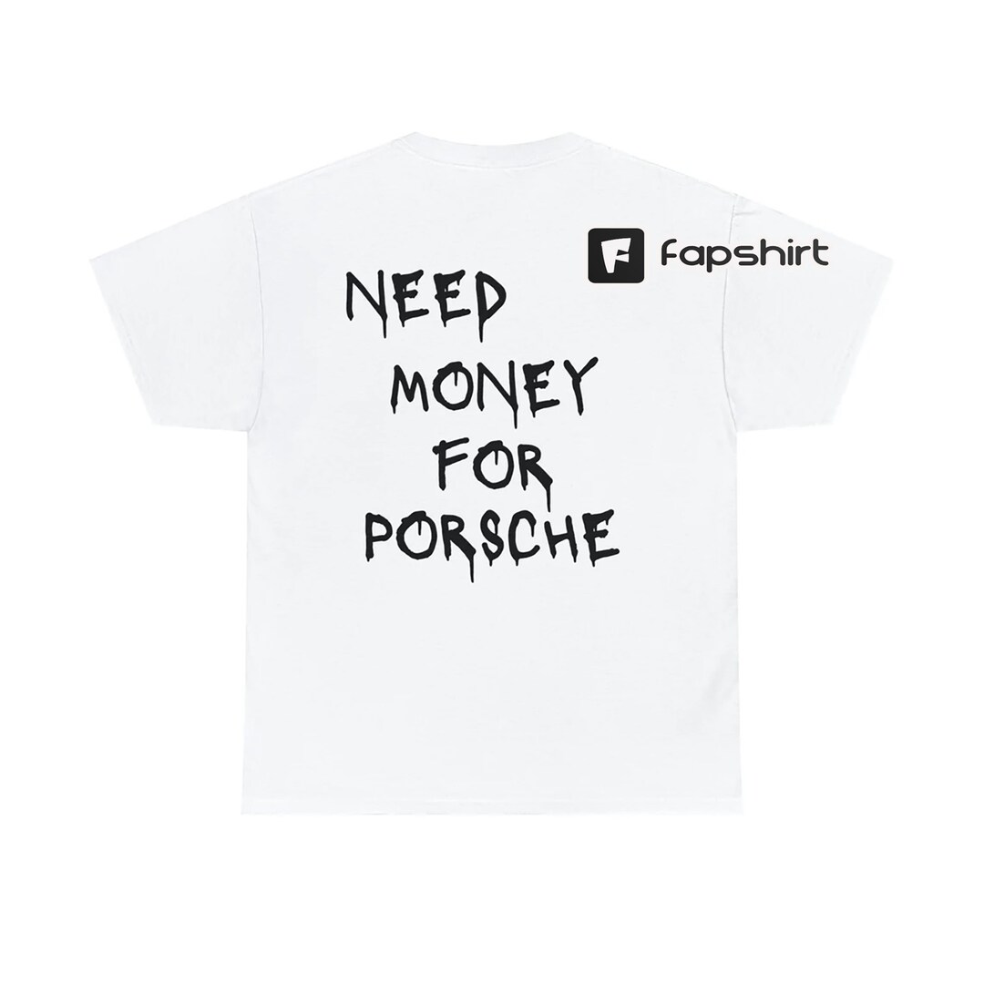 Need Money for A Porsche Shirt Need Money for A Porsche Shirt - Etsy UK