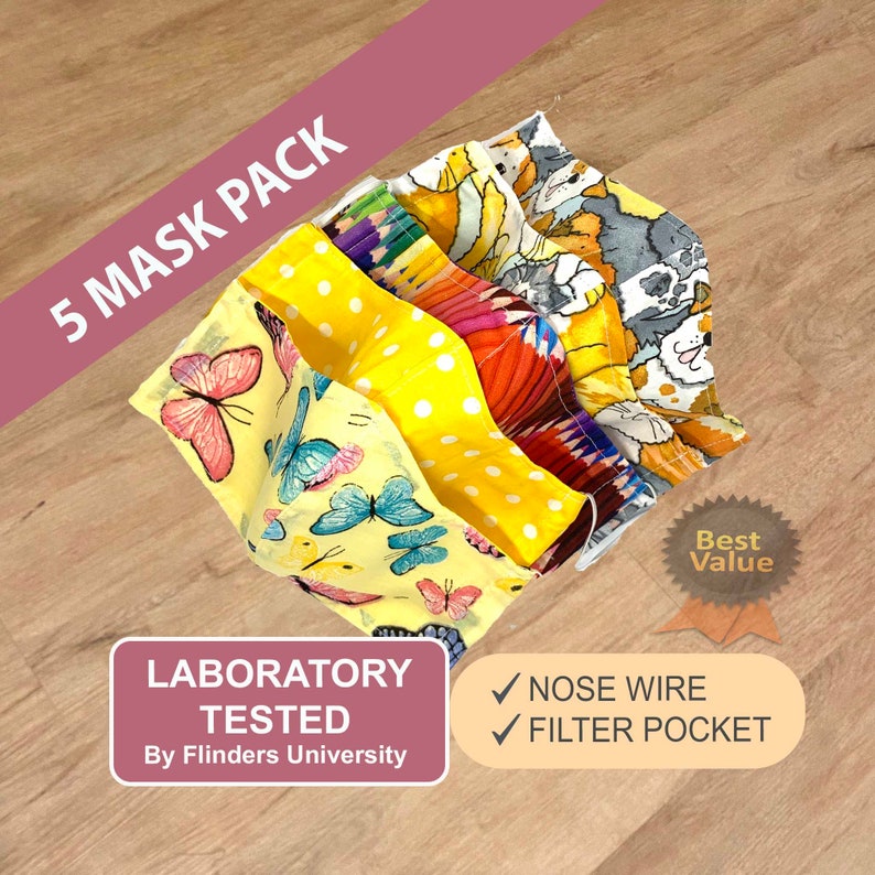 May include: A pack of five yellow face masks with different colorful patterns. The masks have a nose wire and a filter pocket. The text "5 Mask Pack" is in the top left corner. The text "Laboratory Tested" is in the bottom left corner. The text "By Flinders University" is below the text "Laboratory Tested". The text "Nose Wire" and "Filter Pocket" are in the bottom right corner. The text "Best Value" is in a gold star shape in the bottom right corner.