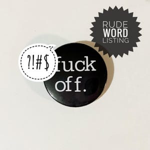F*ck Off Sweary Listing 38mm Badge or Magnet Valentine's Day gift unique funny rude Pin Button post box gift humorous cheeky