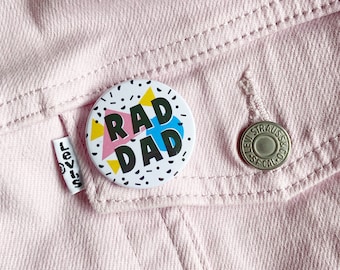 Rad Dad Pin Button Badge or Fridge Magnet great Fathers Day gift retro 90s vintage vibes