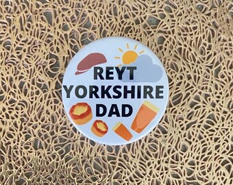 Reyt Yorkshire Dad Pin Button Badge or Fridge Magnet great Fathers Day gift Dad’s birthday present flat cap and pint best Dad ever