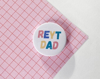 Reyt Dad Pin Button Badge or Fridge Magnet great Fathers Day gift Dad’s birthday present modern style pastel rainbow design