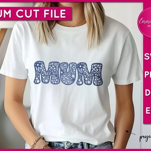 Mum SVG Intricate Design | Floral, Elegant Mother’s Day Cut File for Cricut and Silhouette | Unique Mum SVG | DIY Gifts & Crafts